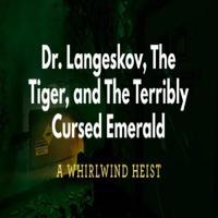 Dr. Langeskov, The Tiger, and The Terribly Cursed Emerald: A Whirlwind Heist cover art