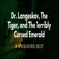 Dr. Langeskov, The Tiger, and The Terribly Cursed Emerald: A Whirlwind Heist cover art